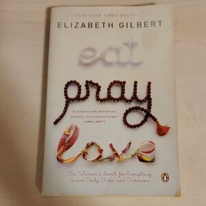Eat Pray Love by Elizabeth Gilbert